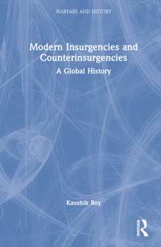 Hardcover Modern Insurgencies and Counterinsurgencies: A Global History Book