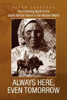 Paperback Always Here, Even Tomorrow: The Enduring Spirit of the South African Nama in the Modern World Book