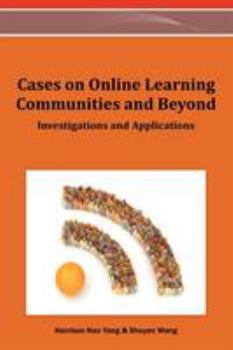 Cases on Online Learning Communities and Beyond: Investigations and Applications