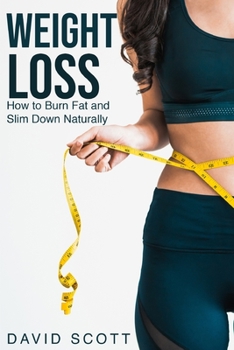 Paperback Weight Loss: How to Burn Fat and Slim Down Naturally Book