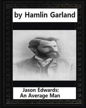 Paperback Jason Edwards: An Average Man, by Hamlin Garland Book