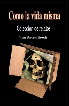 Paperback Como la vida misma: Colección de relatos [Spanish] Book