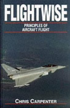 Hardcover Flightwise: Principles of Aircraft Flight Book