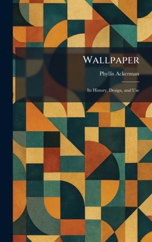 Hardcover Wallpaper: Its History, Design, and Use Book