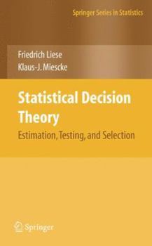 Hardcover Statistical Decision Theory: Estimation, Testing, and Selection Book