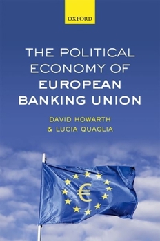 Hardcover The Political Economy of European Banking Union Book