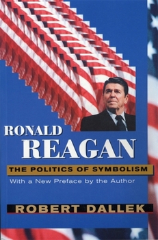 Paperback Ronald Reagan: The Politics of Symbolism, with a New Preface Book