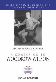 Hardcover A Companion to Woodrow Wilson Book