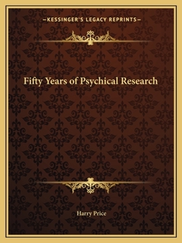 Paperback Fifty Years of Psychical Research Book