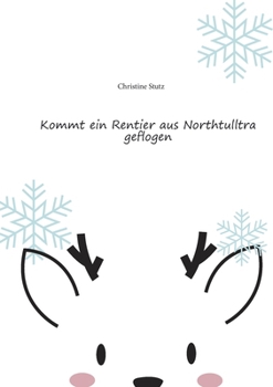 Paperback Kommt ein Rentier aus Northtulltra geflogen [German] Book