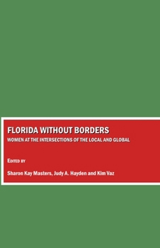 Hardcover Florida Without Borders: Women at the Intersections of the Local and Global Book