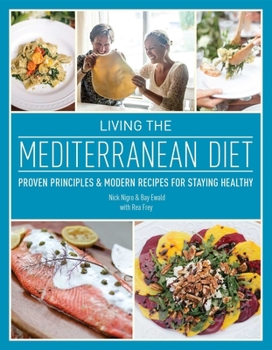 Hardcover Living the Mediterranean Diet: Proven Principles and Modern Recipes for Staying Healthy Book