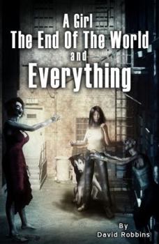 Paperback A Girl, the End of the World and Everything Book