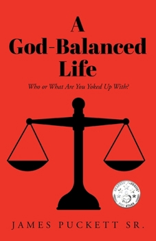 Paperback A God-Balanced Life: Who or What Are You Yoked Up With? Book