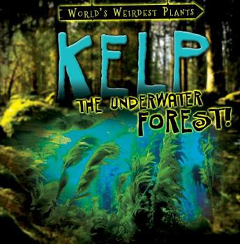 Kelp: The Underwater Forest! - Book  of the World's Weirdest Plants
