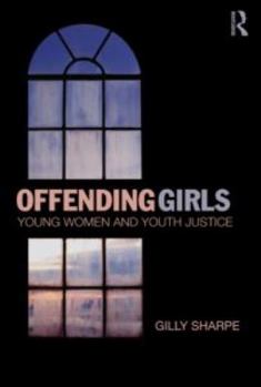 Hardcover Offending Girls: Young Women and Youth Justice Book