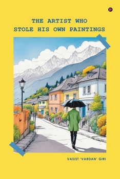 The Artist Who Stole His Own Paintings