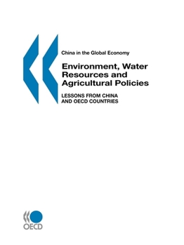 China in the Global Economy: Environment, Water Resources and Agricultural Policies: Lessons from China and OECD Countries