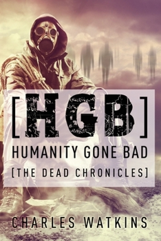 Paperback [HGB] Humanity Gone Bad: The Dead Chronicles Book