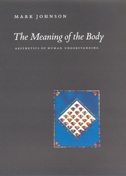 Hardcover The Meaning of the Body: Aesthetics of Human Understanding Book