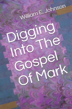 Paperback Digging Into The Gospel Of Mark Book