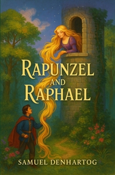 Rapunzel and Raphael: A Grimm Imagination Book