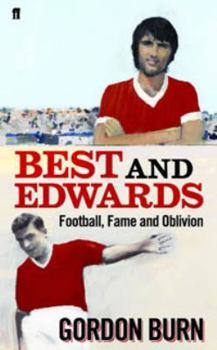 Paperback Best and Edwards: Football, Fame and Oblivion Book