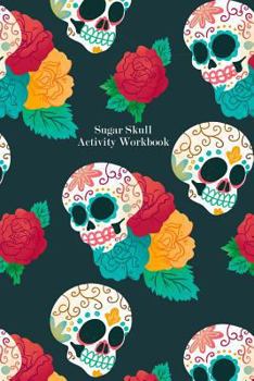 Paperback Sugar Skull Activity Workbook: Kids Colorful Sugar Skull Writing and Drawing Notebook Book