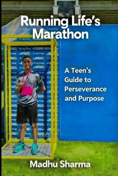 Paperback Running Life's Marathon: A Teen's Guide to Perseverance and Purpose Book