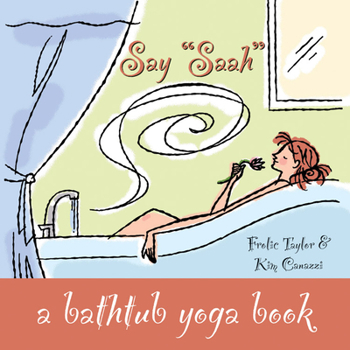 Hardcover Say Saah: A Bathtub Yoga Book