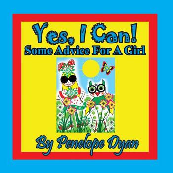 Paperback Yes, I Can! Some Advice For A Girl [Large Print] Book