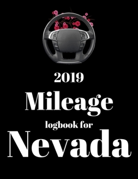 Paperback 2019 Mileage log book for Nevada: Mileage Counter For Car, Mileage Logger, Vehicle Mileage Journal, Drivers daily log book