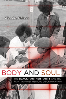 Body and Soul : The Black Panther Party and the Fight Against Medical Discrimination Book Cover