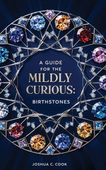 Paperback A Guide for the Mildly Curious: Birthstones Book