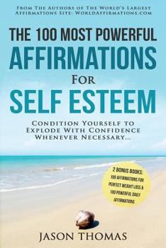 Paperback Affirmation the 100 Most Powerful Affirmations for Self Esteem 2 Amazing Affirmative Bonus Books Included for Weight Loss & Daily Affirmations: Condit Book