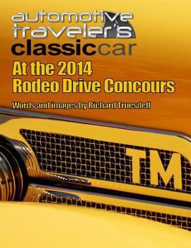 Paperback Automotive Traveler's Classic Car: At the 2014 Rodeo Drive Concours Book