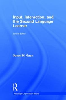 Hardcover Input, Interaction, and the Second Language Learner Book