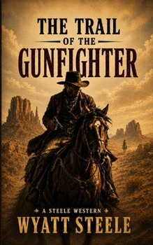 The Trail of the Gunfighter: Apache Frontier Classic Western Series