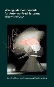 Hardcover Waveguide Components for Antenna Feed Systems: Theory and CAD Book