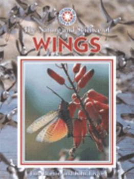 The Nature and Science of Wings (Exploring the Science of Nature) - Book  of the Exploring the Science of Nature