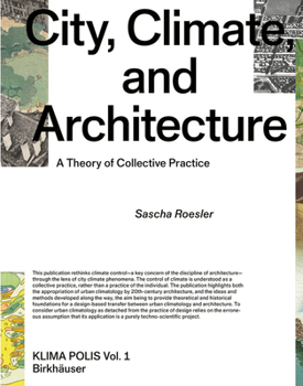 Hardcover City, Climate, and Architecture: A Theory of Collective Practice Book