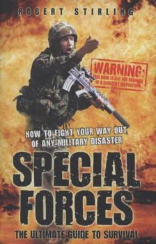 Hardcover Special Forces: The Ultimate Guide to Survival: How to Fight Your Way Out of Any Military Disaster Book