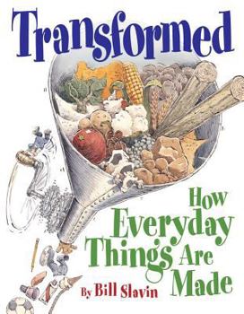 Hardcover Transformed: How Everyday Things Are Made Book