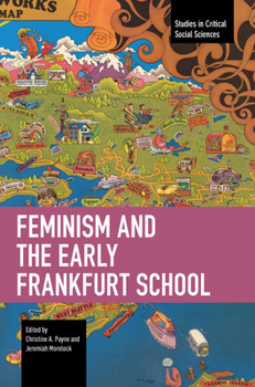 Paperback Feminism and the Early Frankfurt School Book