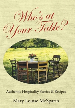 Hardcover Who's at Your Table?: Authentic Hospitality Stories & Recipes Book
