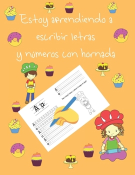 Estoy aprendiendo a escribir letras  y números con hornada: libros de seguimiento de letras para niños de 4 a 8 años, páginas para aprender a escribir ... letter tracing Spanish (Spanish Edition)