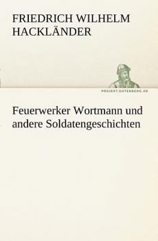 Paperback Feuerwerker Wortmann Und Andere Soldatengeschichten [German] Book