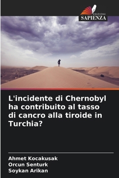 Paperback L'incidente di Chernobyl ha contribuito al tasso di cancro alla tiroide in Turchia? [Italian] Book