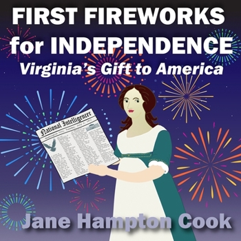 Paperback First Fireworks for Independence: Virginia's Gift to America Book
