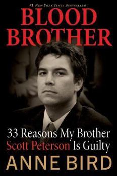 Hardcover Blood Brother: 33 Reasons My Brother Scott Peterson Is Guilty Book